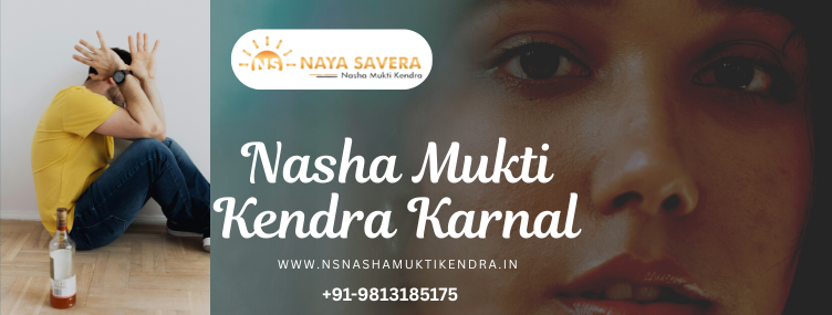 24/7 Care and Recovery Support at Nasha Mukti Kendra Karnal