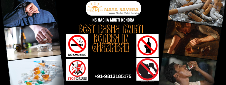 Best Nasha Mukti Kendra in Ghaziabad: Treatment, Cost and Recovery Process
